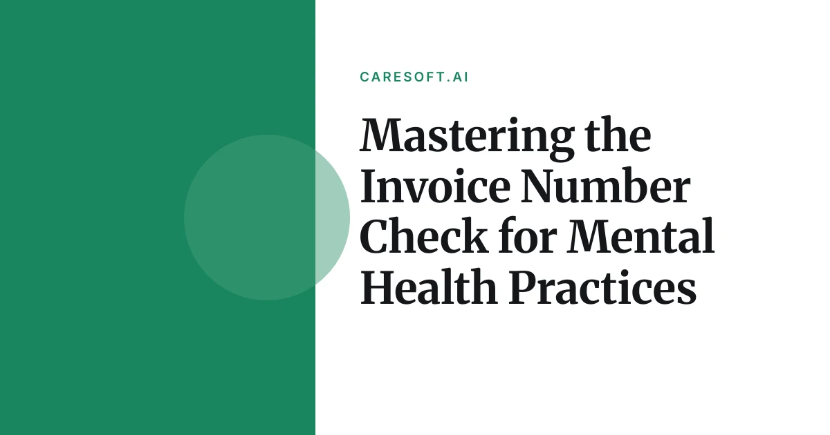 Editorial illustration introducing Mastering the Invoice Number Check for Mental Health Practices